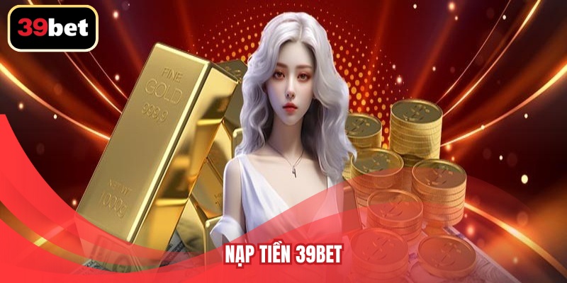 Nạp tiền 39BET